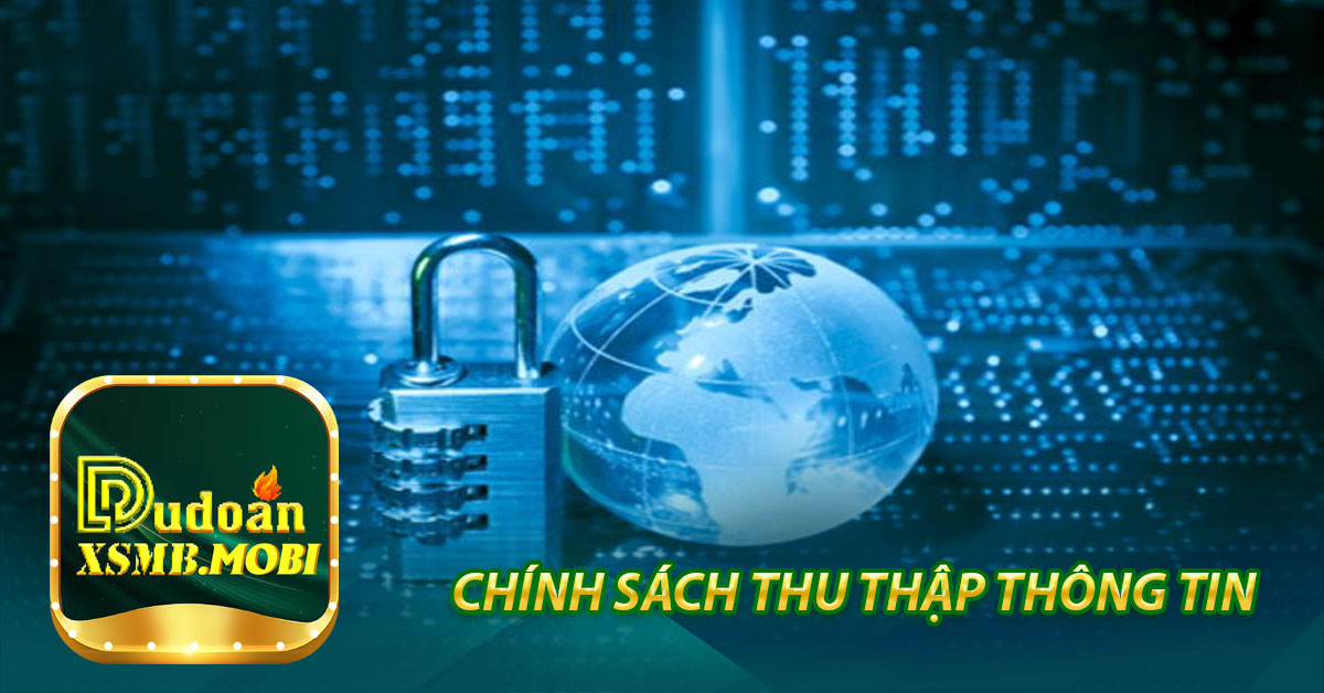 Chính Sách Thu Thập Thông Tin Dự đoán xsbm