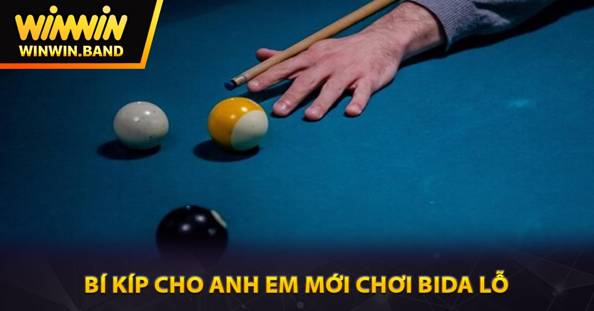 Bí kíp cho anh em mới chơi bida lỗ