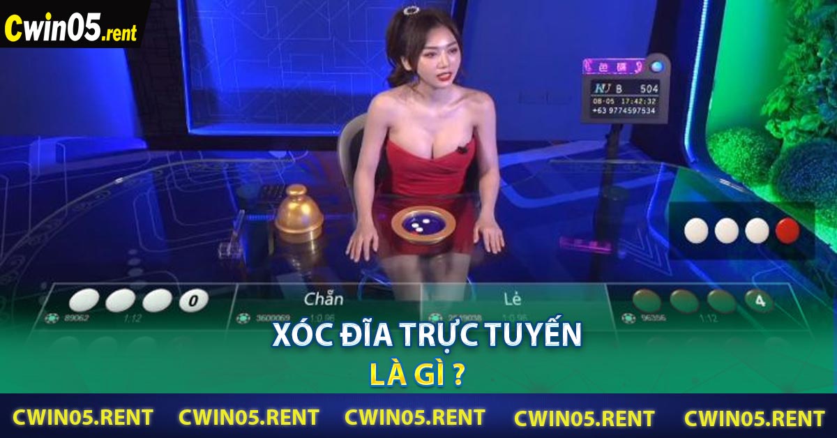 Xóc đĩa trực tuyến là gì ?