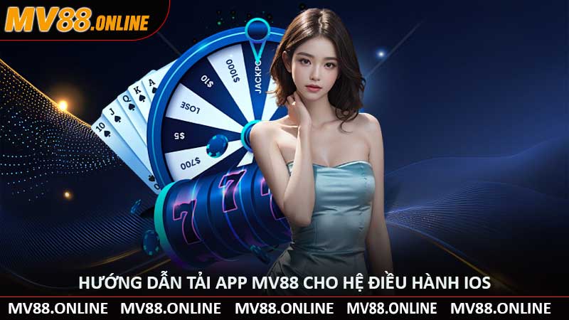 Hướng dẫn tải app MV88 cho hệ điều hành iOS