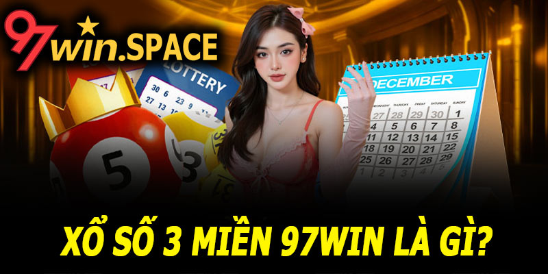 Xổ số 3 miền 97Win là gì?